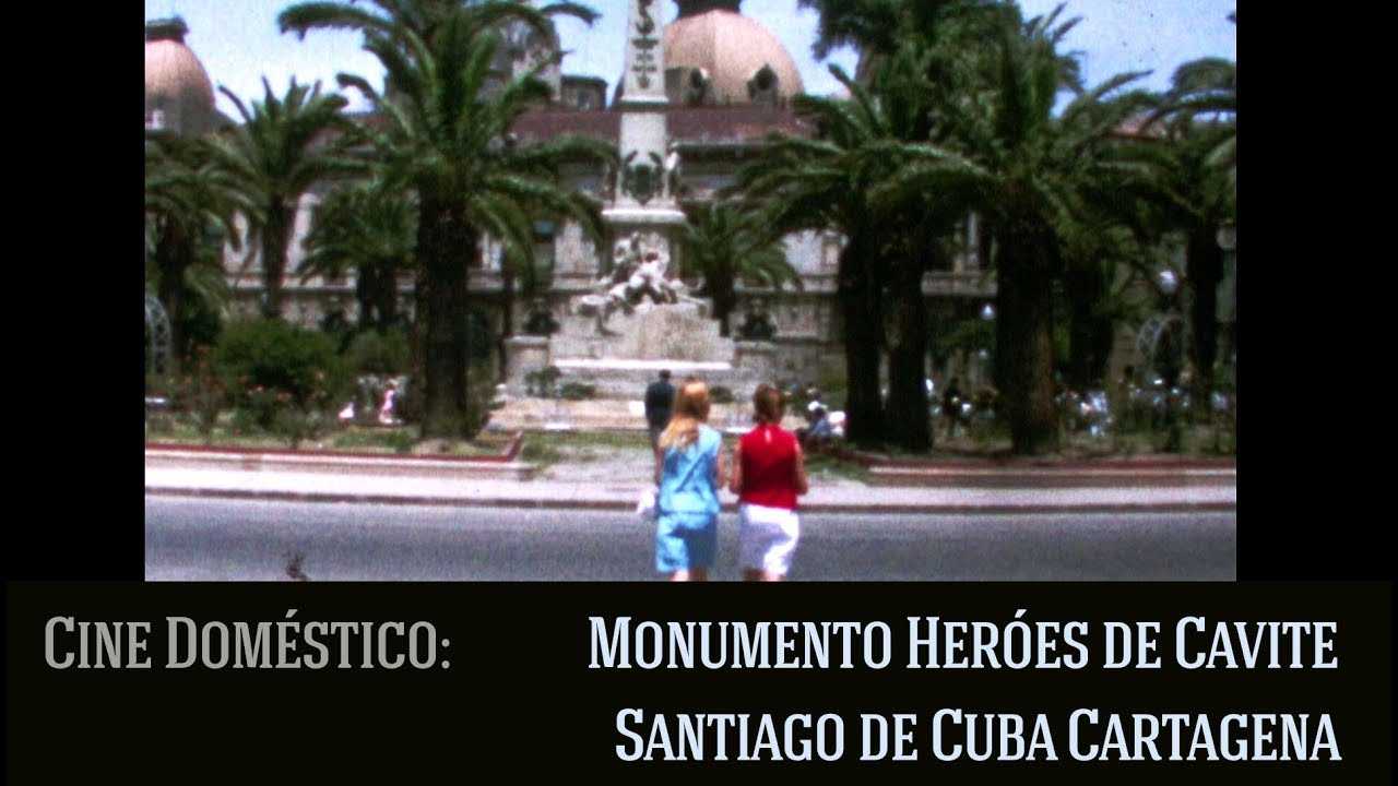 Monumento a los Héroes de Cavite y Santiago de Cuba. Cartagena en 1967. Cine doméstico.