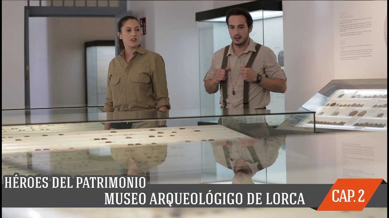 Héroes del Patrimonio. Museo Arqueológico de Lorca