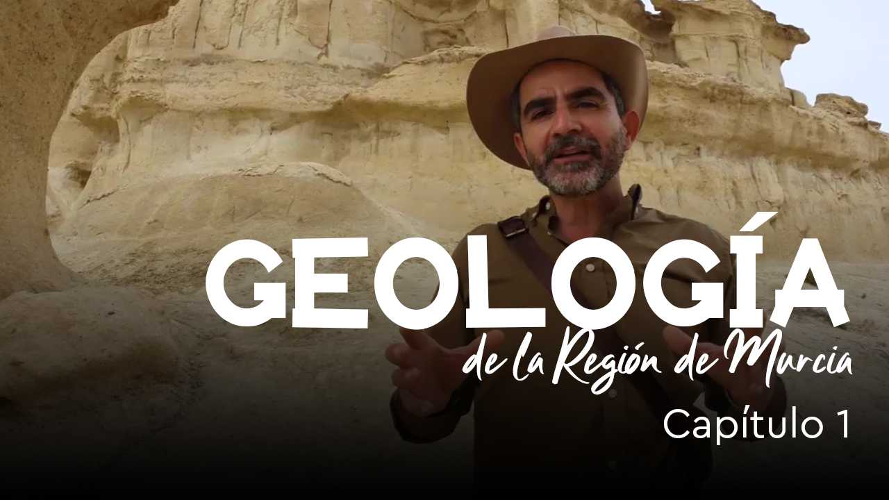 GEOLOGÍA de la Región de Murcia Capítulo 1
