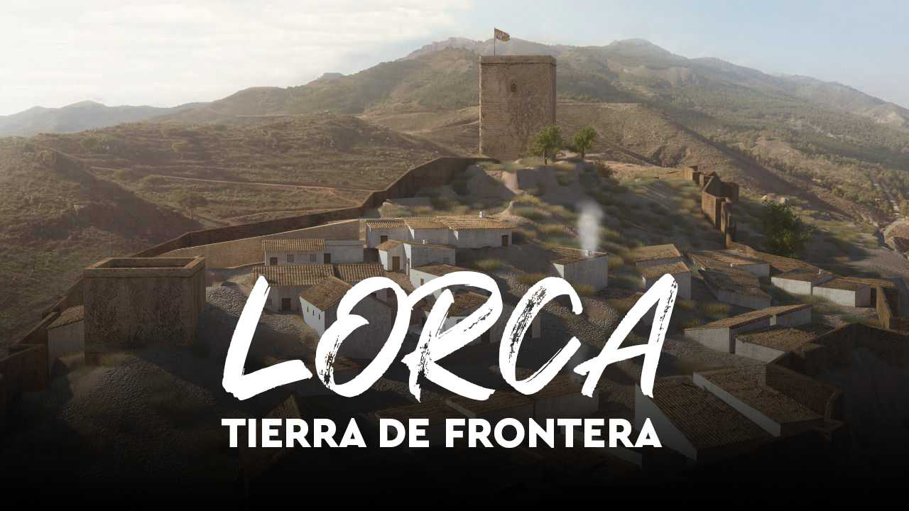 LORCA, TIERRA DE FRONTERA