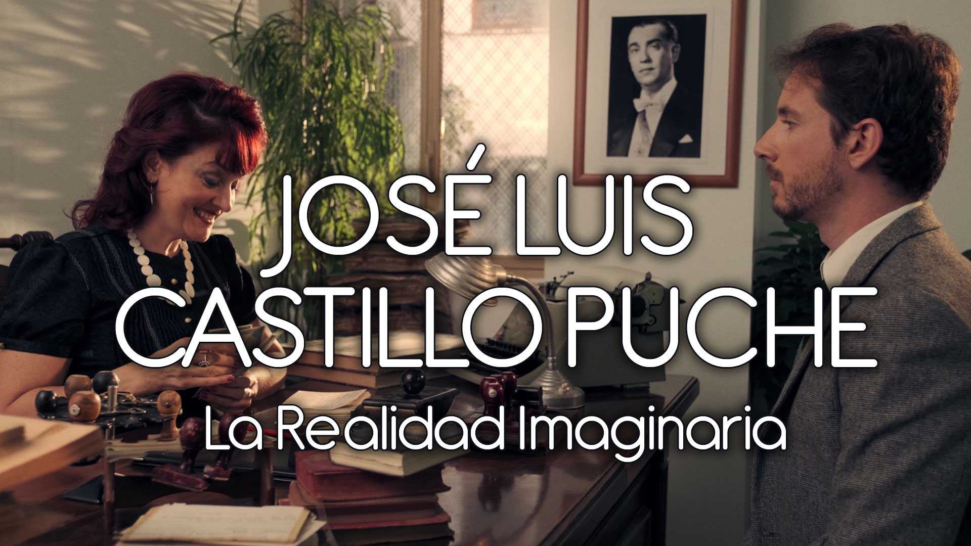 JOSÉ LUIS CASTILLO PUCHE. La Realidad Imaginaria