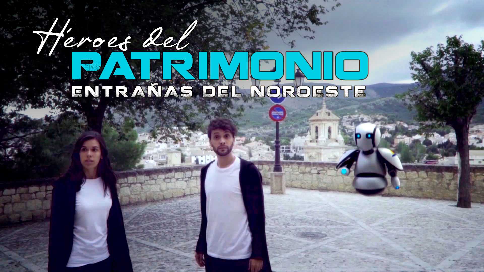 Héroes del Patrimonio. ENTRAÑAS DEL NOROESTE