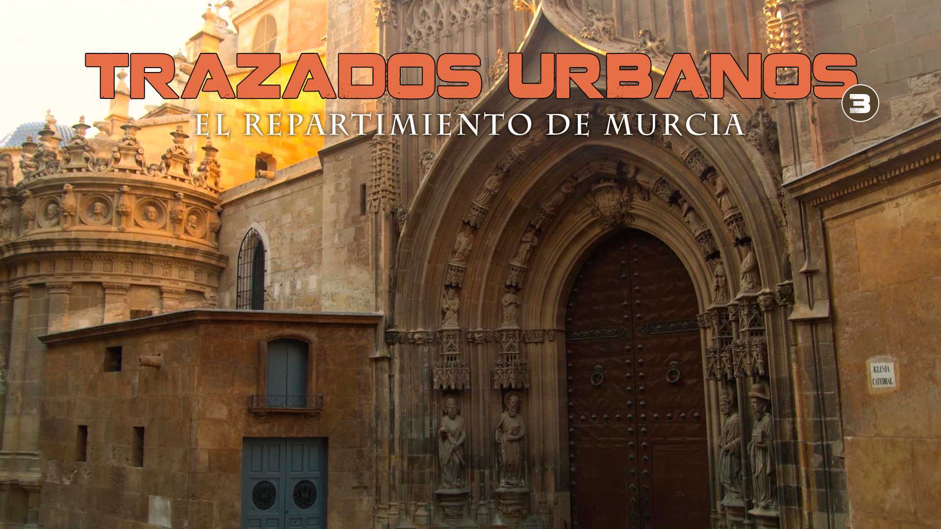 Trazados Urbanos 3. EL REPARTIMIENTO DE MURCIA