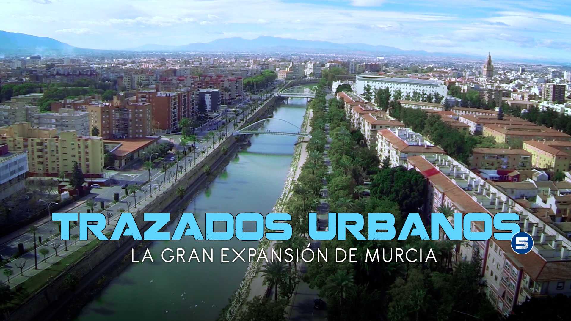 Trazados Urbanos 5. LA GRAN EXPANSIÓN DE MURCIA